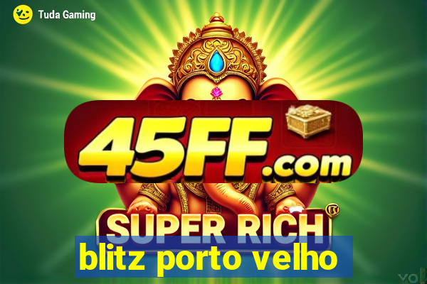 blitz porto velho